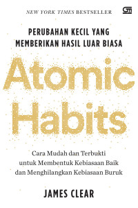 Image of Atomic Habits : Perubahan Kecil Yang Memberikan Hasil Luar Biasa